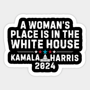 A woman's place is in the White House - Kamala Harris Sticker